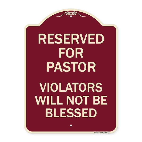 Reserved for Pastor Violators Will Not Blessed Heavy-Gauge Aluminum Sign, 24" x 18", BU-1824-23191
